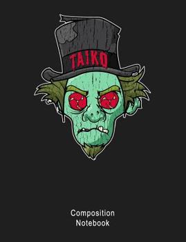 Composition Notebook: Composition book: (7,44x9,69) 120pages Wide Ruled Line Paper for Taiko Players & Lovers