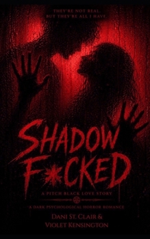 Shadow F*cked: A Pitch Black Romance