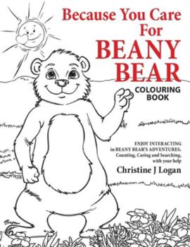 Paperback Because You Care for Beany Bear Colouring Books Book