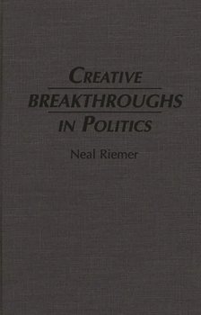 Hardcover Creative Breakthroughs in Politics Book