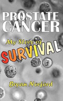 Paperback Prostate Cancer: My Story of Survival Book