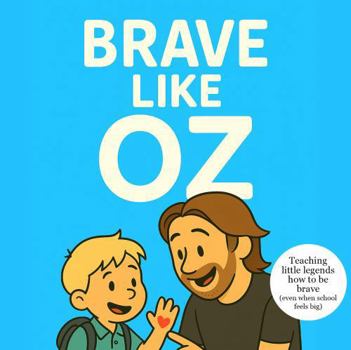 Brave like Oz