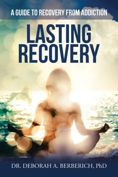 Paperback Lasting Recovery: A Guide to Recovery from Addiction Book