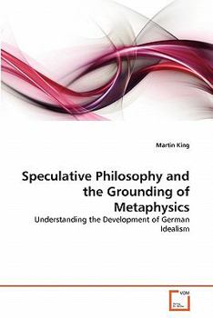 Paperback Speculative Philosophy and the Grounding of Metaphysics Book