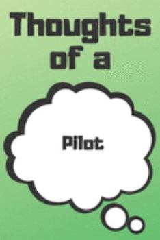 Thoughts of a Pilot: Pilot Career School Graduation Gift Journal / Notebook / Diary / Unique Greeting Card Alternative