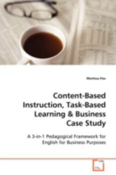 Paperback Content-Based Instruction, Task-Based Learning & Business Case Study Book