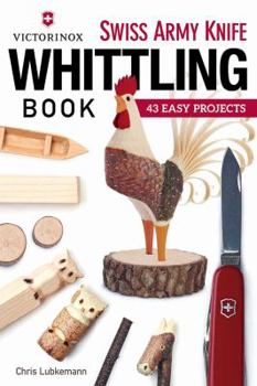 Paperback Victorinox Swiss Army Knife Book of Whittling: 43 Easy Projects Book
