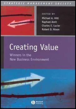 Creating Value: Winners in the New Business Environment