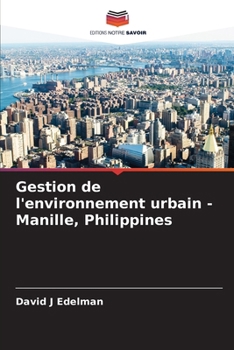 Gestion de l'environnement urbain - Manille, Philippines (French Edition)