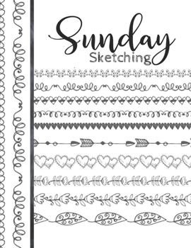 Paperback Sunday Sketching: Day Of The Week Sketchbook Activity Book Gift For Women & Girls - Daily Sketchpad To Draw And Sketch In Book