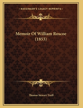 Paperback Memoir Of William Roscoe (1853) Book