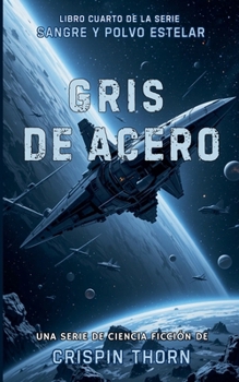 Gris de Acero (Sangre Y Polvo Estelar)