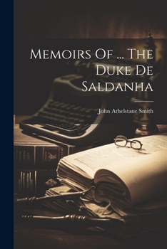 Paperback Memoirs Of ... The Duke De Saldanha Book