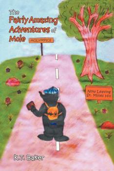Paperback The Fairly Amazing Adventures of Mole: Children's Story Book