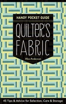 Paperback Quilter's Fabric Handy Pocket Guide Pop Display: Tips & Advice for Selection, Care & Storage Book