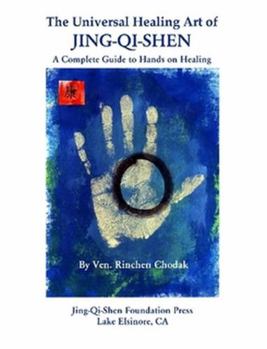 Paperback The Universal Healing Art of Jing-Qi-Shen Book