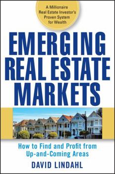 Hardcover Emerging Real Estate Markets: How to Find and Profit from Up-And-Coming Areas Book