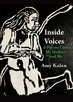 Paperback Inside Voices: A Prison Choir, My Mother, and Me Book