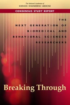 Paperback The Next Generation of Biomedical and Behavioral Sciences Researchers: Breaking Through Book