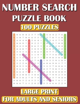 Paperback Number Search Puzzle Book: 100 Puzzles Large Print for Adults and Seniors [Large Print] Book