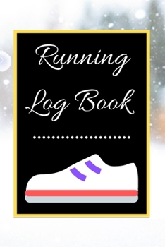Running Log Book: My Running Diary, Runners Training Log, Running Logs, Track Distance, Time, Speed, Weather, Calories  Christmas books Gift