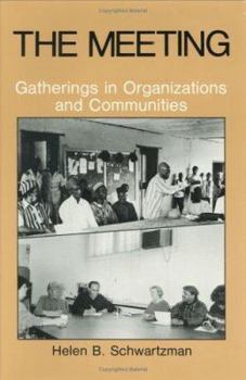 Hardcover The Meeting: Gatherings in Organizations and Communities Book