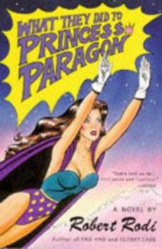 Paperback What They Did to Princess Paragon Book