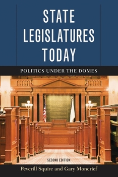 Hardcover State Legislatures Today: Politics under the Domes, Second Edition Book