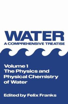 Hardcover The Physics and Physical Chemistry of Water Book