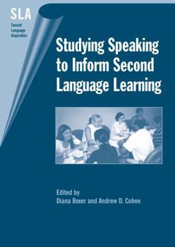 STUDYING SPEAKING TO INFORM SECOND LANGUAGE LEARNING, ED. BY DIANA BOXER...ET AL.