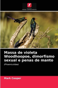 Paperback Massa de violeta Woodhoopoe, dimorfismo sexual e penas de manto [Portuguese] Book