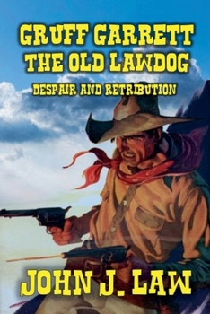 Paperback Gruff Garrett - The Old Lawdog - Despair and Retribution Book