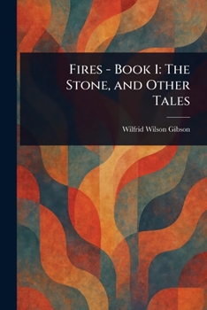 Fires - Book 1: The Stone, and Other Tales