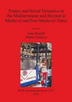 Paperback Pottery and Social Dynamics in the Mediterranean and Beyond in Medieval and Post-Medieval Times Book