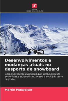 Paperback Desenvolvimentos e mudanças atuais no desporto de snowboard [Portuguese] Book