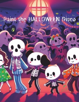 Paperback PAINT THE HALLOWEEN DISCO Book