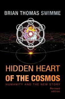 The Hidden Heart of the Cosmos: Humanity and the New Story - Book  of the Ecology & Justice