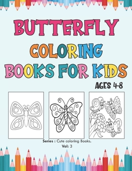 Paperback Butterfly Coloring Books for Kids Ages 4-8.: A Fun Coloring Pages With Great 15 butterflies illustration, butterfly coloring book for toddlers, Cute g Book