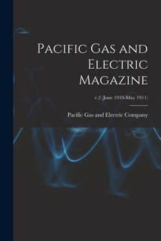 Paperback Pacific Gas and Electric Magazine; v.2 (June 1910-May 1911) Book