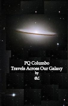 Paperback PQ Columbo Travels Across Our Galaxy: Books 1-7 Book