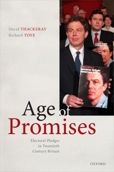 Hardcover Age of Promises: Electoral Pledges in Twentieth Century Britain Book