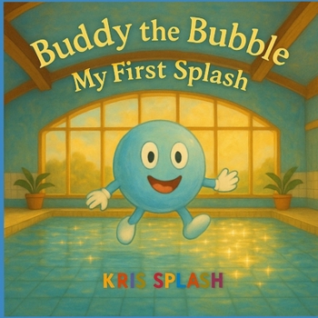 Paperback Buddy The Bubble: My First Splash: Swimming with Stories Book