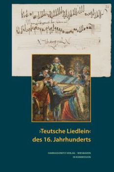 Hardcover 'Teutsche Liedlein' Des 16. Jahrhunderts [German] Book