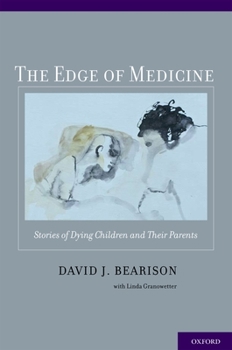 Hardcover The Edge of Medicine: Stories of Dying Children and Their Parents Book