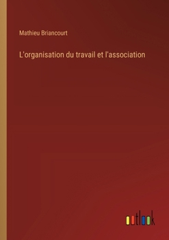 Paperback L'organisation du travail et l'association [French] Book