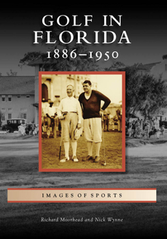 Paperback Golf in Florida: 1886-1950 Book