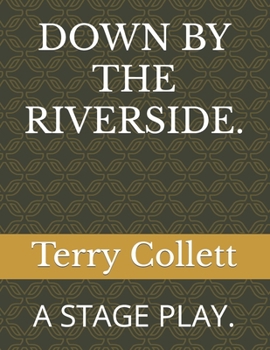 Paperback Down by the Riverside.: A Stage Play. Book