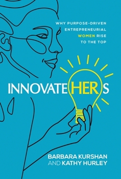 InnovateHERs: Why Purpose-Driven Entrepreneurial Women Rise to the Top