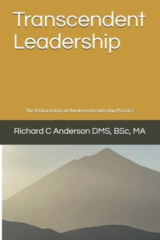 Paperback Transcendent Leadership: The 8 Dimensions of Awakened Leadership Practice Book