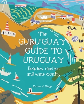 Paperback Guru'Guay Guide to Uruguay: Beaches, Ranches and Wine Country Book